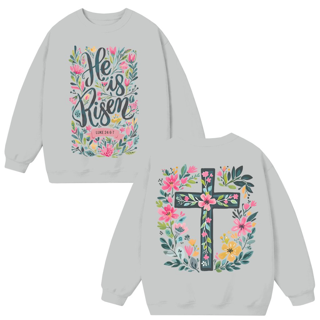 He Is Risen Sweatshirt – Easter Christian Resurrection Gift for Women Floral - front view