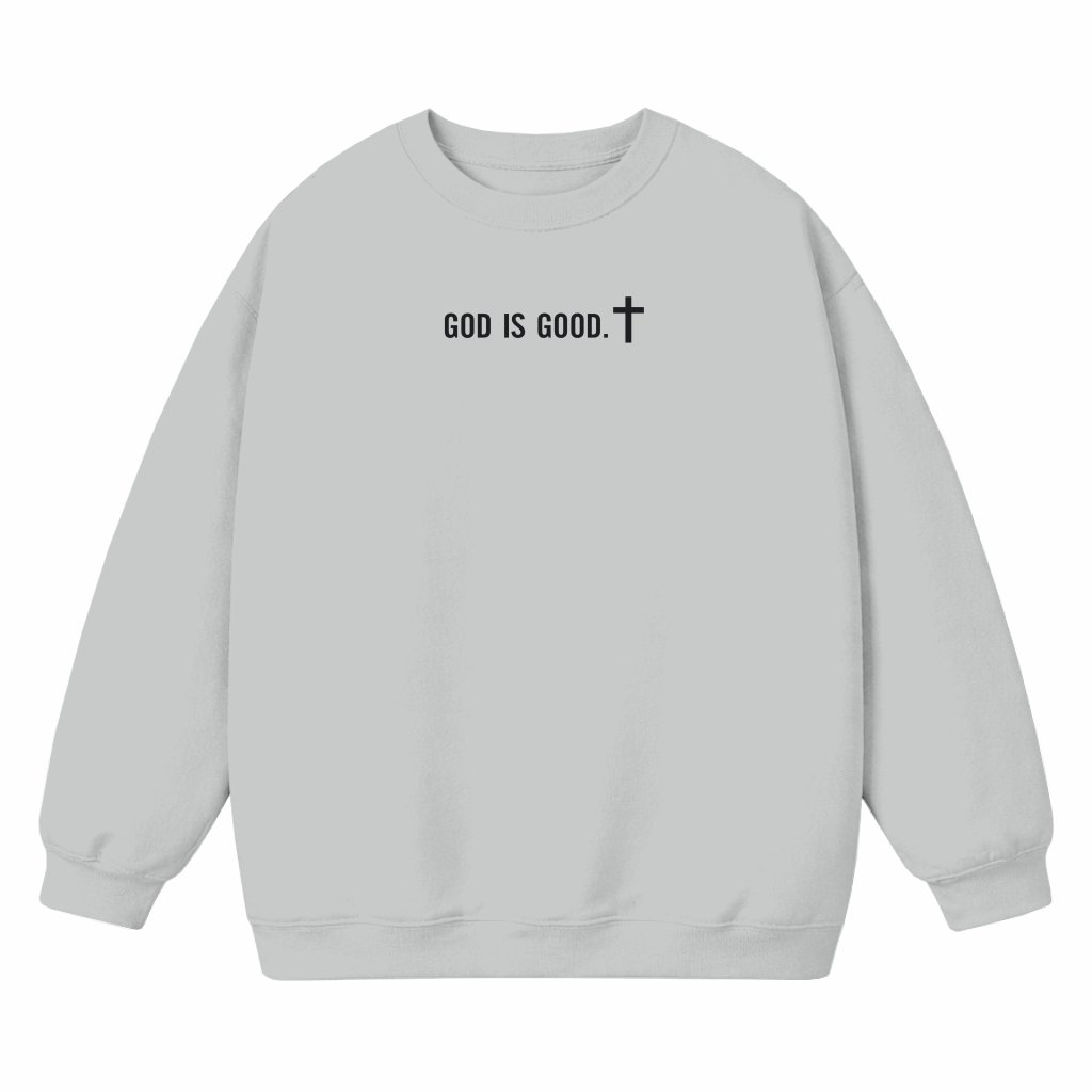 God Is Good Sweatshirt – Trendy Christian Faith Gift - front view