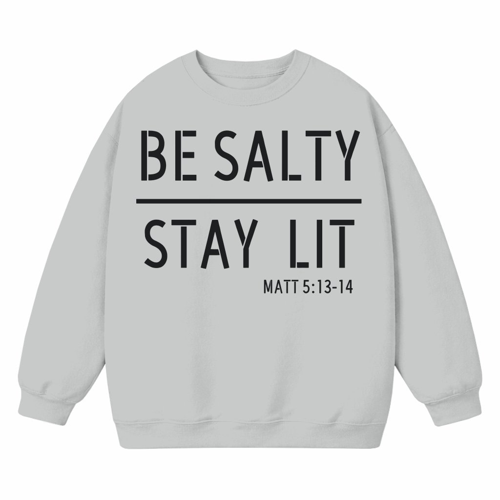 Be Salty Stay Lit Sweatshirt – Christian Gift Inspirational Faith - front view