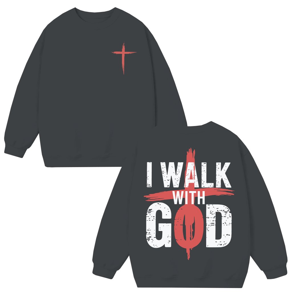 I Walk With God Jesus Sweatshirt – Christian Gift for Men Women - front view