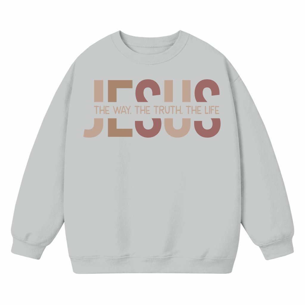 Jesus The Way The Truth The Life Sweatshirt – Faith Gift for Christian - front view