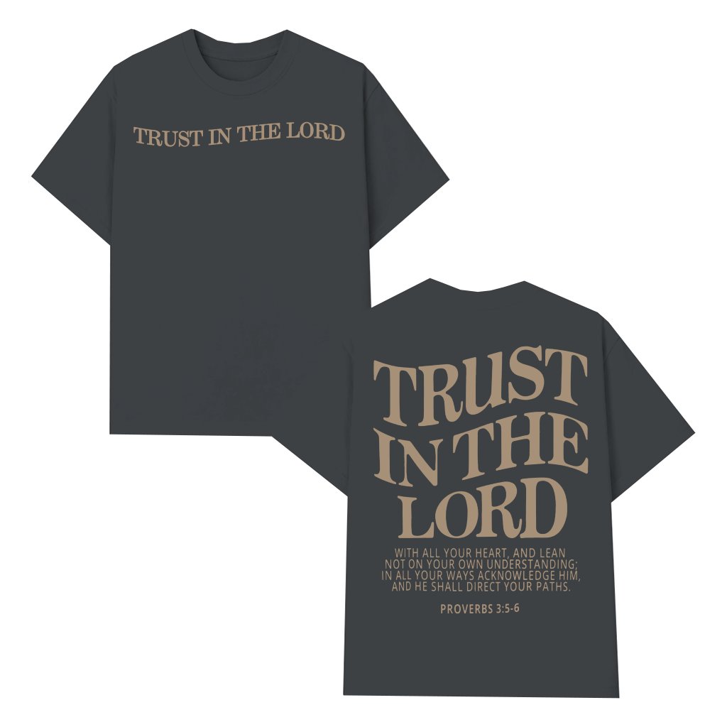 Trust In The Lord T-shirt – Christian Gift for Men & Women Inspiring Faith - front view