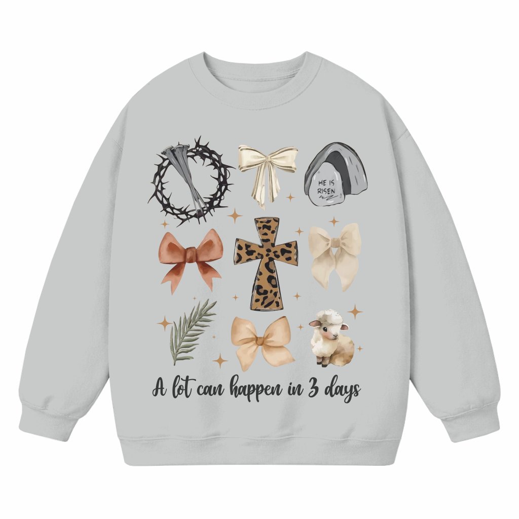 A Lot Can Happen in 3 Days Jesus Sweatshirt – Easter Gift for Girls Christian - front view
