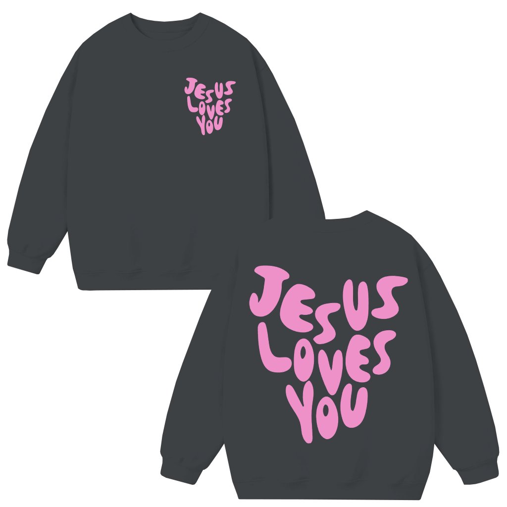 Jesus Loves You Sweatshirt – Christian Faith Gift Classic - front view