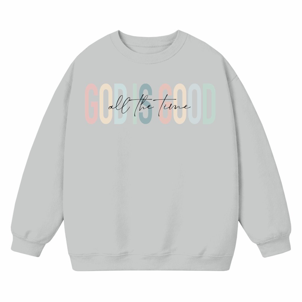 God is Good All The Time Christian Sweatshirt – Religious Gift - front view