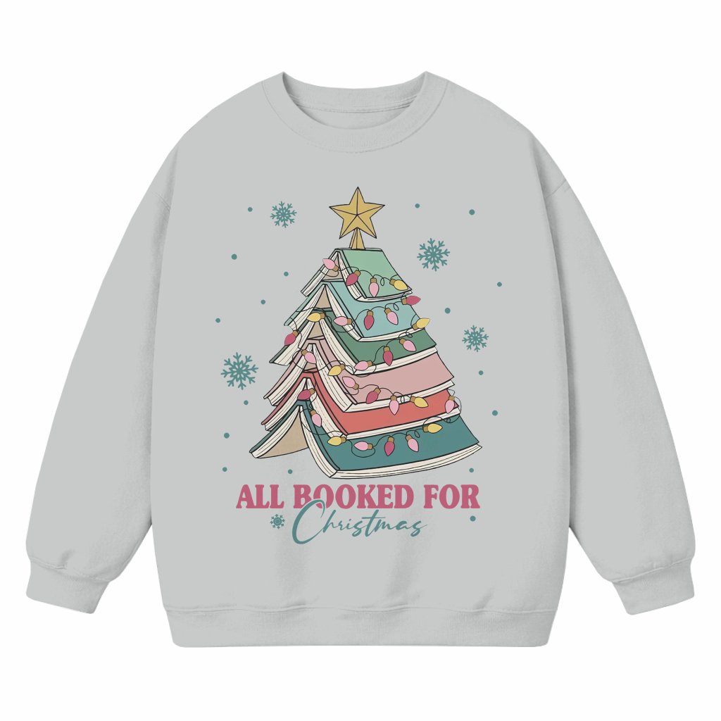 All Booked For Sweatshirt – Christmas Gift for Book Lovers Librarian Cute - front view