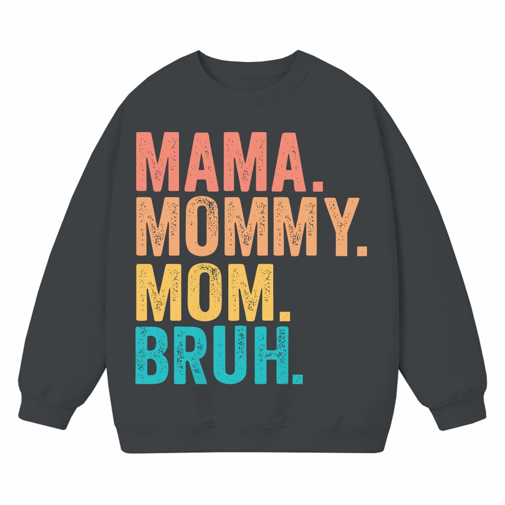 Funny Mama Bruh Sweatshirt – Mother's Day Gift for Mom - front view