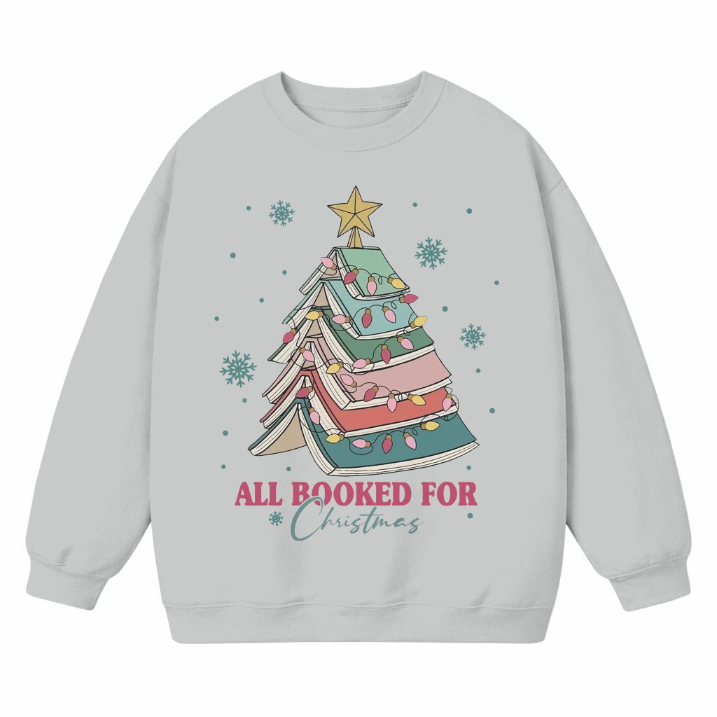 All Booked For Sweatshirt – Christmas Gift for Book Lovers - front view