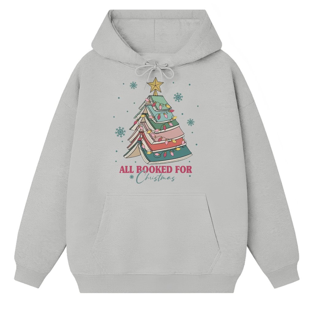 All Booked For Hoodie – Christmas Gift for Bookworm Funny - front view