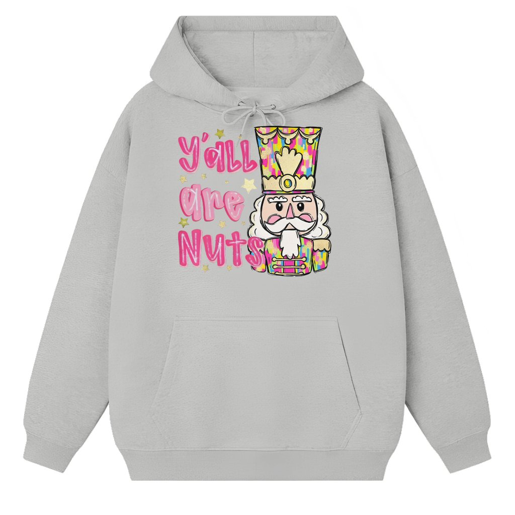 Y'all Are Nuts Funny Christmas Hoodie – Nutcracker Glitter Gift - front view