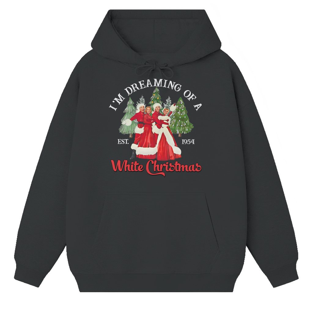 Dreaming of White Christmas Hoodie – Christmas Gift for Sisters Funny Vintage - front view