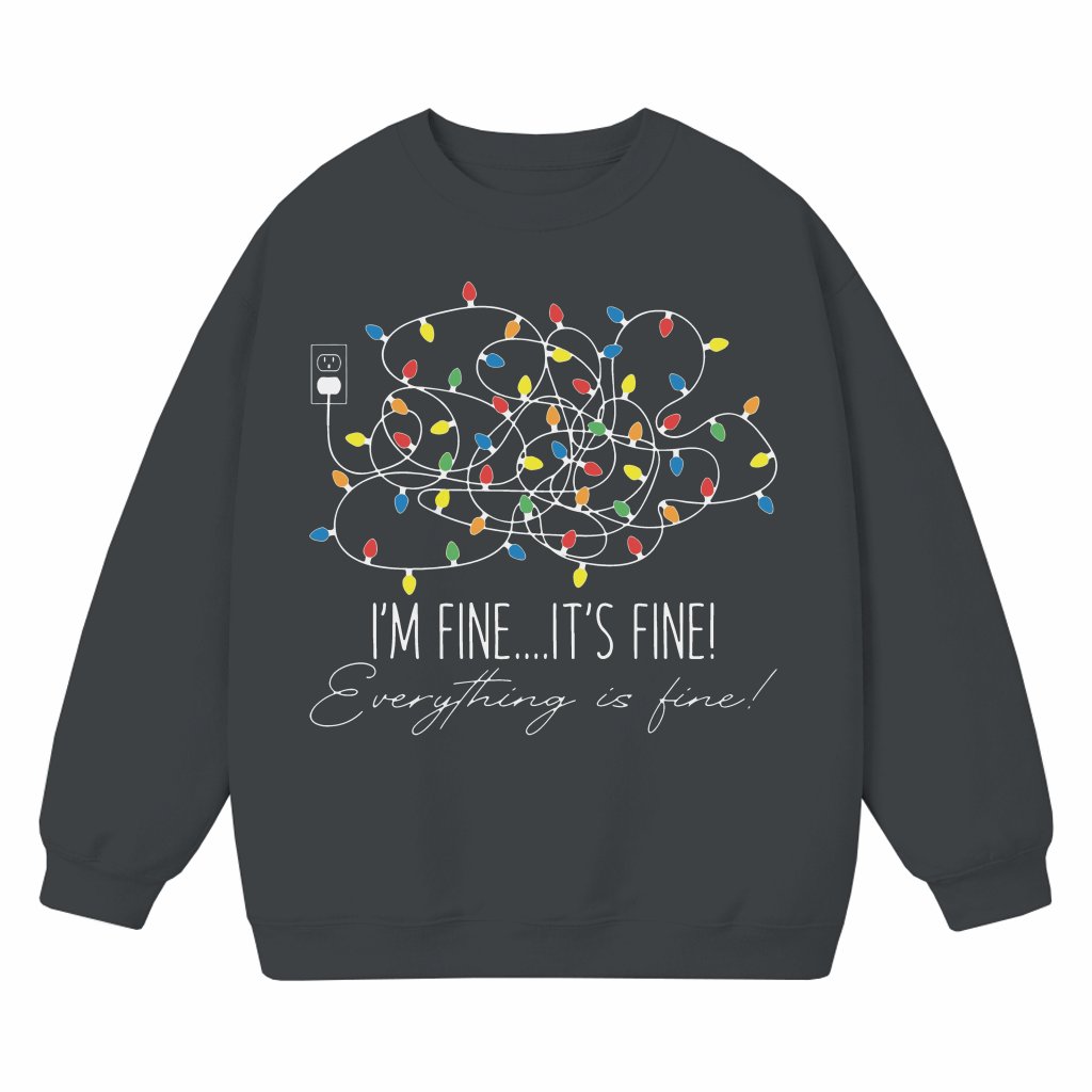 Im Fine Everything Is Fine Sweatshirt – Christmas Gift for Women Funny - front view