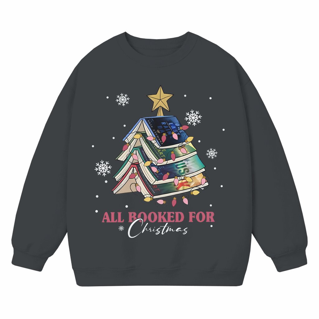 All Booked for Christmas Sweatshirt – Funny Christmas Gift for Book Lover - front view