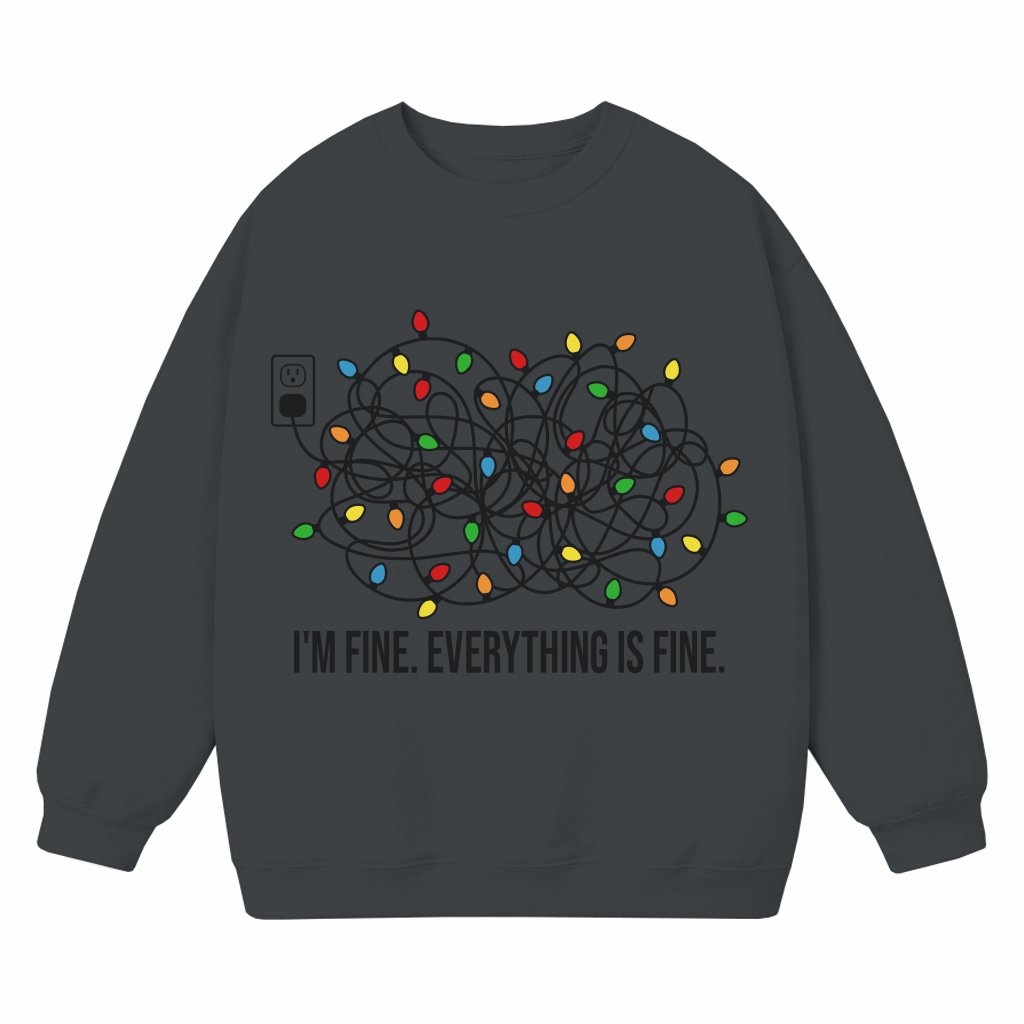 Funny I'm Fine Everything Is Fine Sweatshirt – Christmas Gift for Him Her - front view
