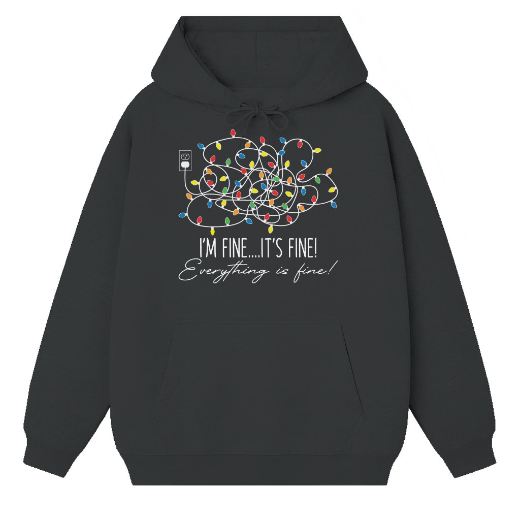 I'm Fine It's Fine Everything Is Fine Hoodie – Christmas Gift Funny - front view