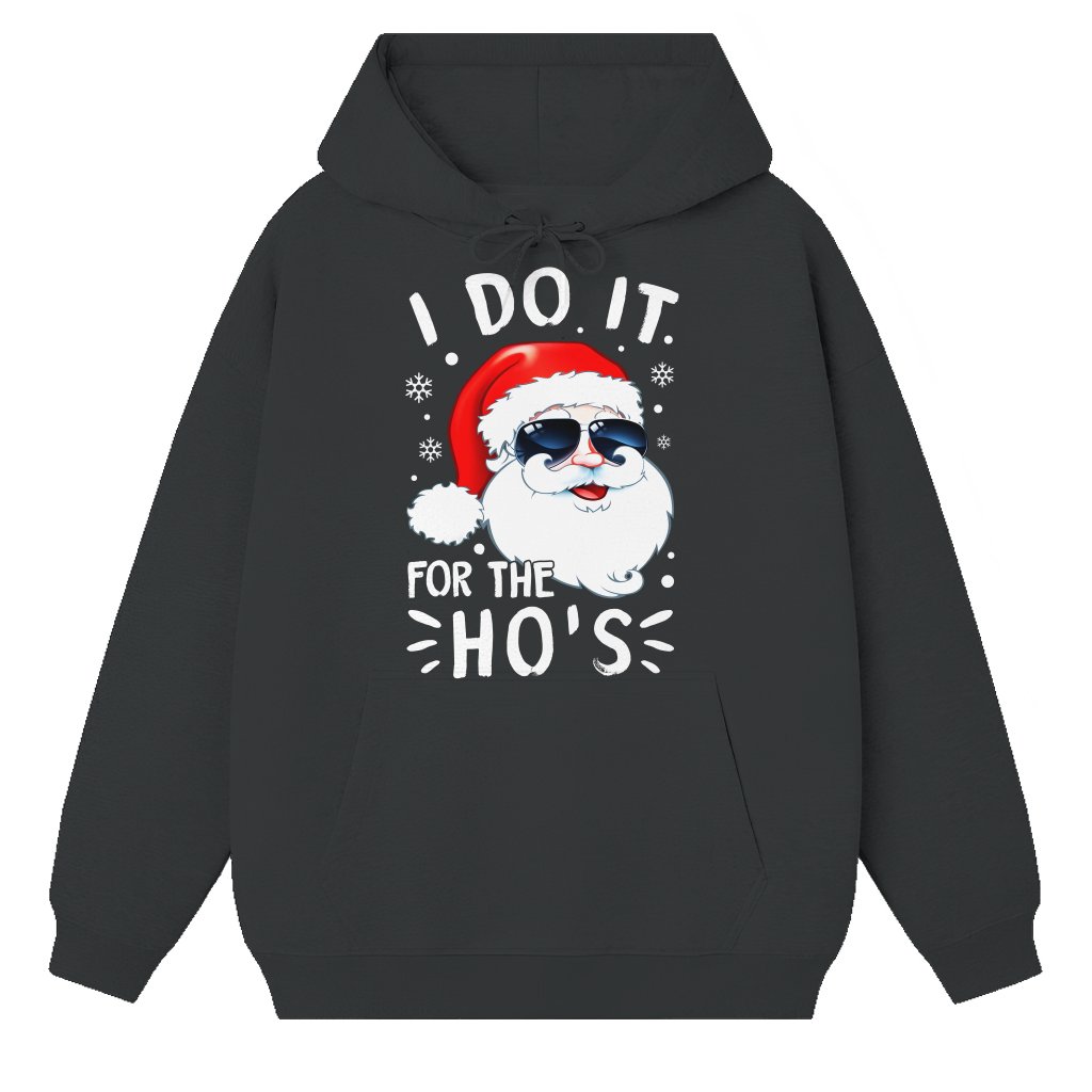 I Do It For The Ho's Santa Claus Hoodie – Christmas Gift for Women Funny - front view