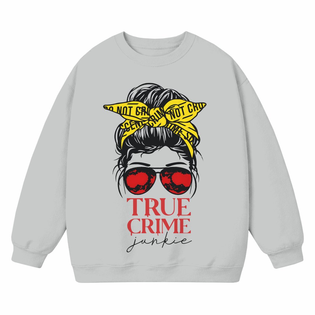 True Crime Junkie Sweatshirt – Christmas Gift for Women Funny Messy Bun - front view