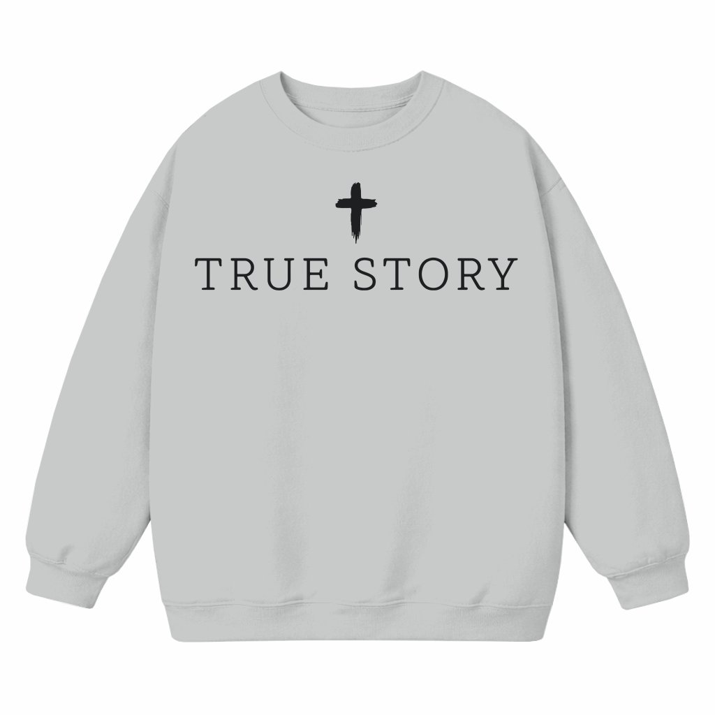 True Story Jesus Sweatshirt – Christian Faith Gift for Women - front view