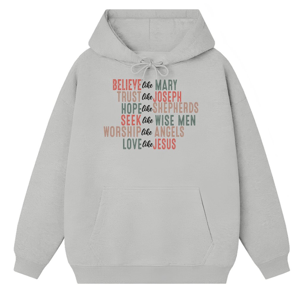 Believe Like Mary Hoodie – Christian Christmas Inspiring Faith Gift - front view