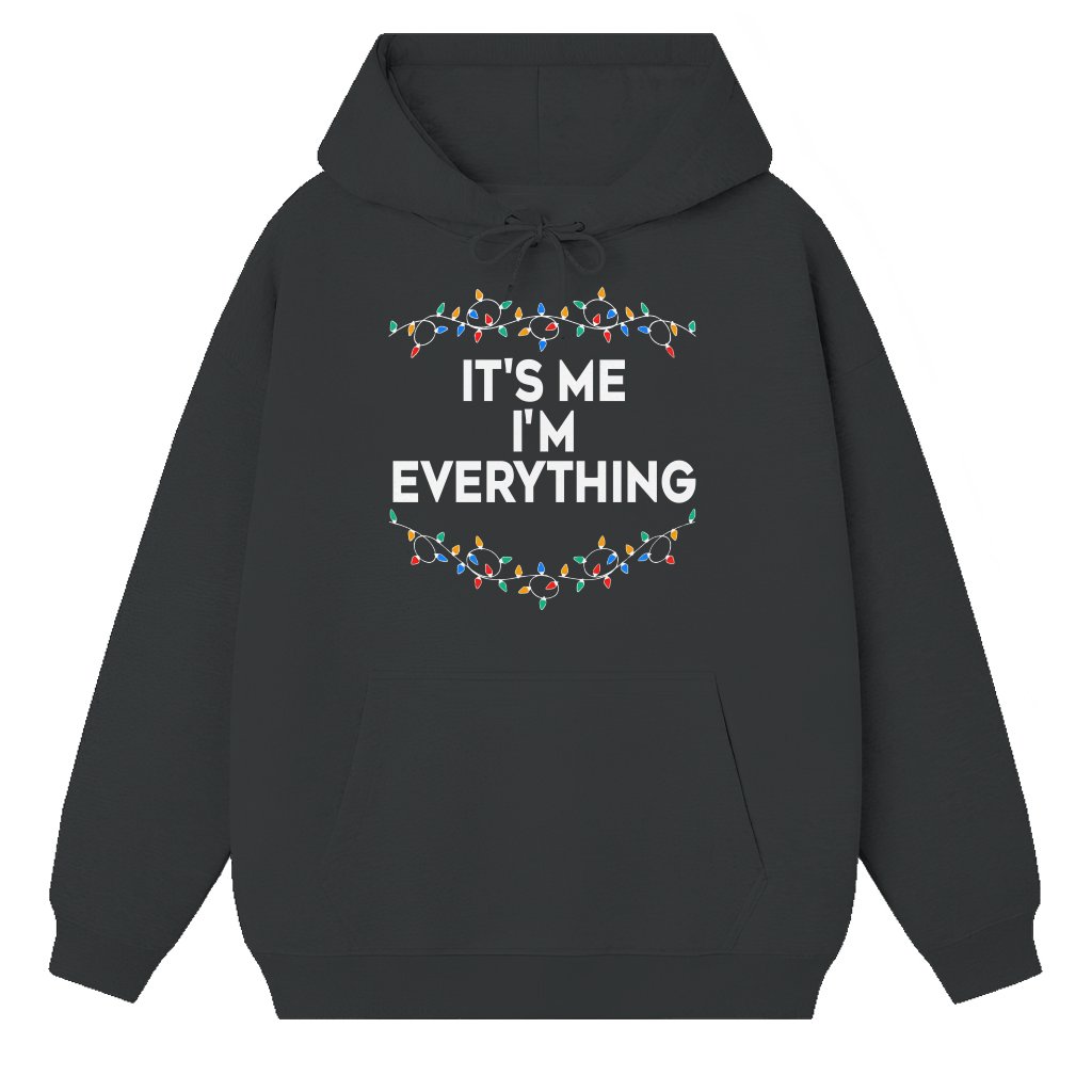 Funny I'm Everything Hoodie – Christmas Gift - front view