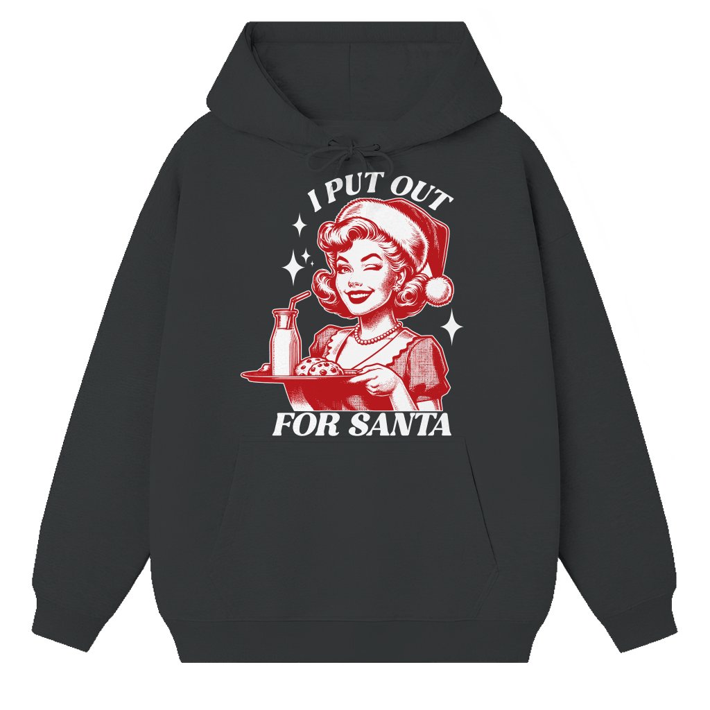 Funny I Put Out For Santa Hoodie – Christmas Gift for Women - front view