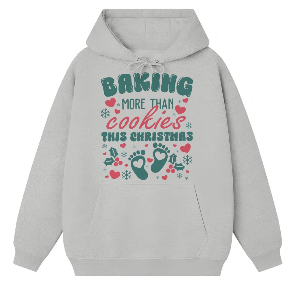 Baking More Than Cookies Hoodie Christmas Pregnancy Announcement – Funny Gift for Mother To Be - front view