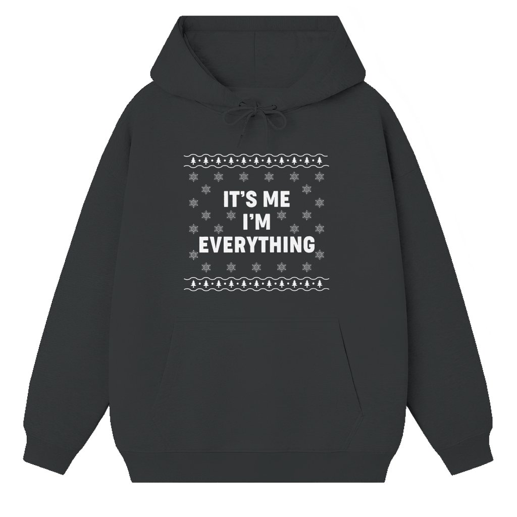 Funny I Have Everything It's Me Hoodie – Christmas Gift - front view