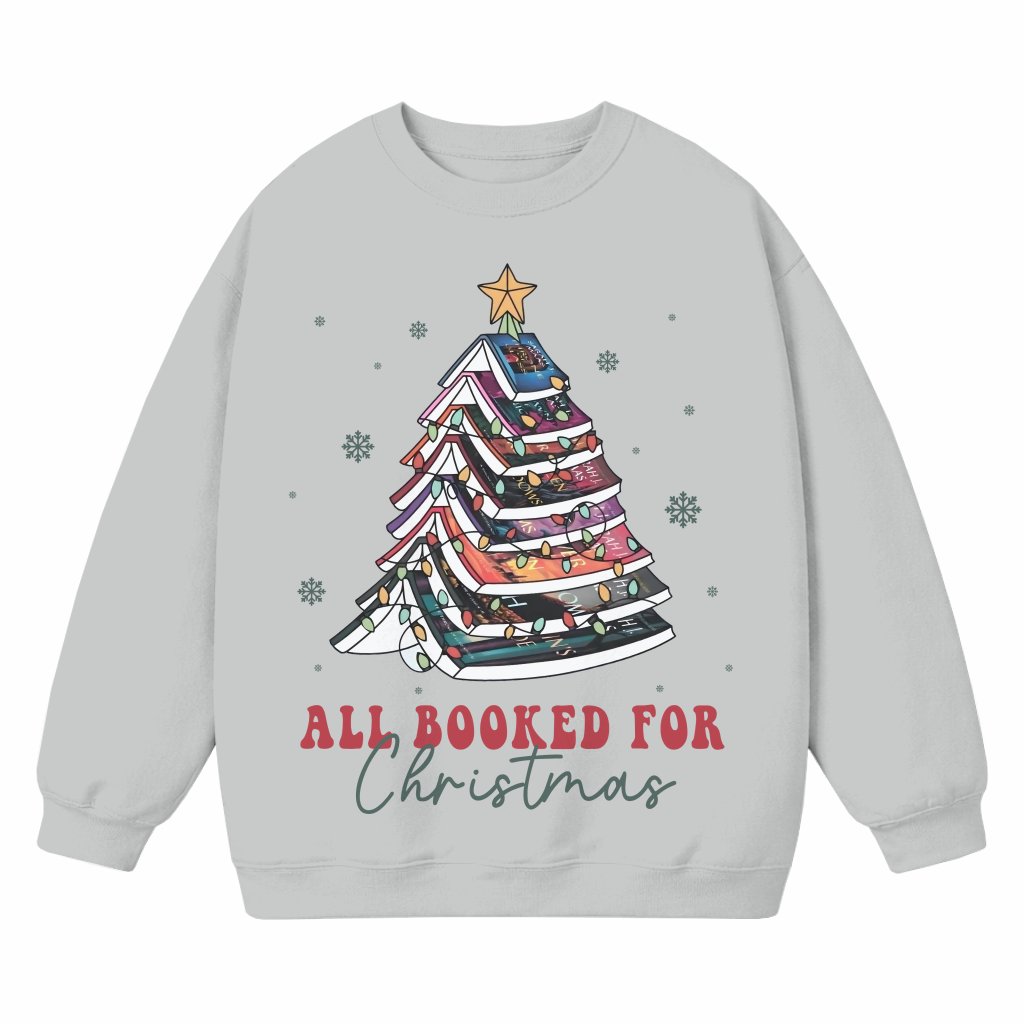 All Booked For Christmas Sweatshirt – Christmas Gift for Book Lover - front view