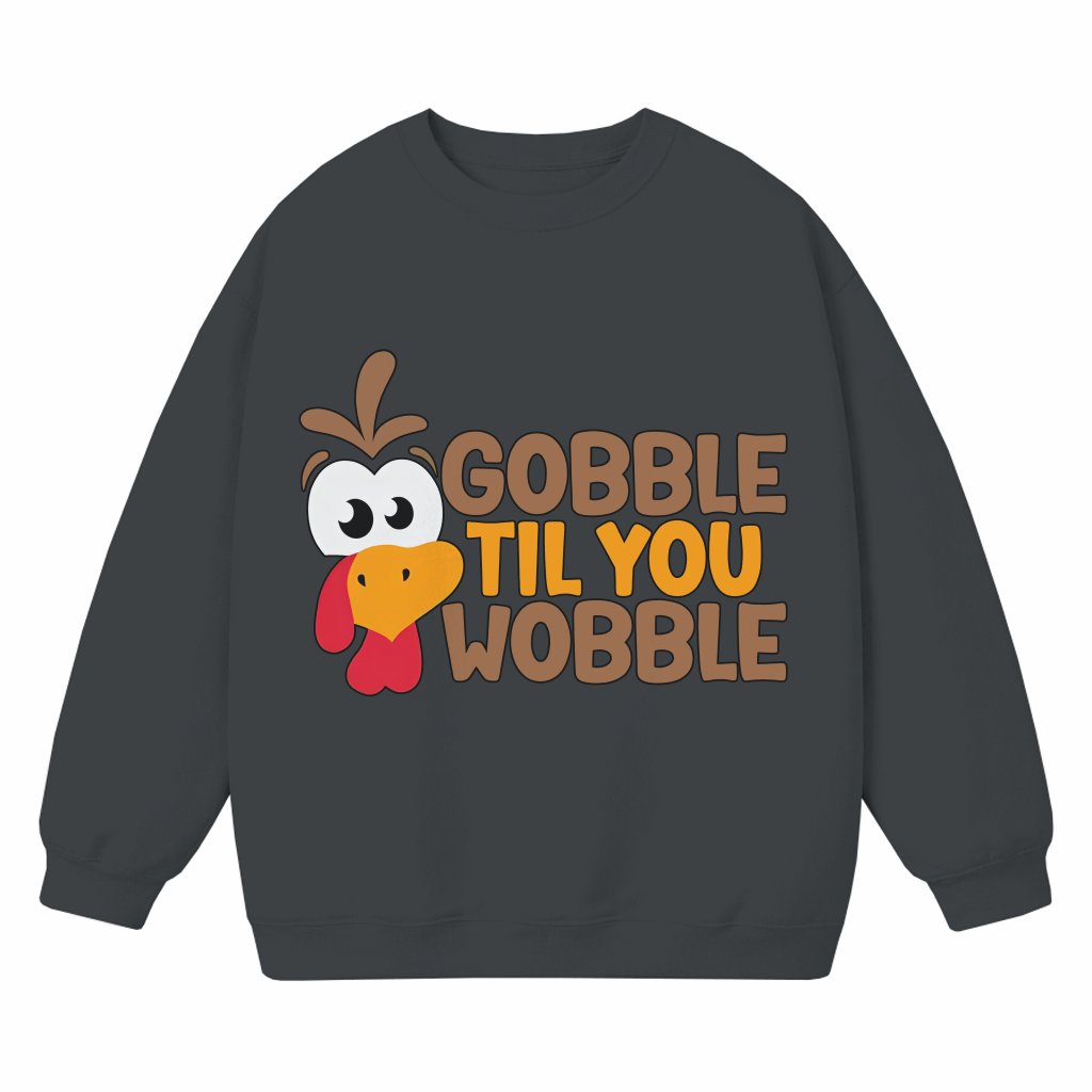 Gobble Til You Wobble Sweatshirt – Thanksgiving Funny Turkey Gift for Family - front view