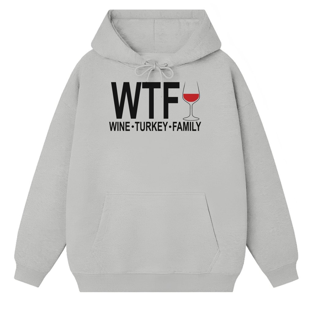 Wine Turkey Family Hoodie Thanksgiving – Gift for Family Funny - front view