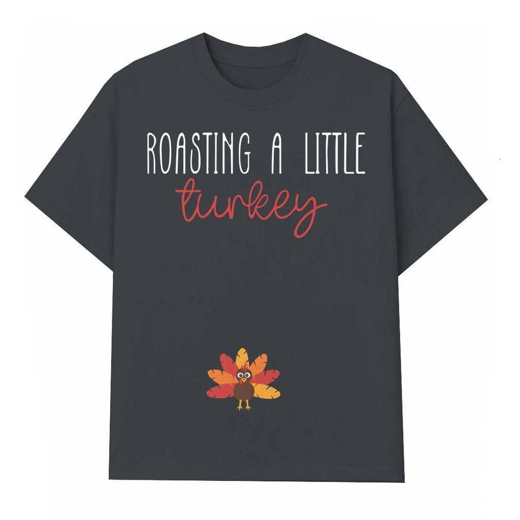 Roasting A Little Turkey T-shirt – Funny Thanksgiving Pregnancy Announcement Gift for Mom To Be - front view
