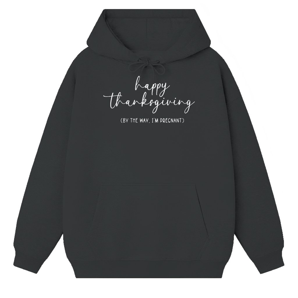 Funny Thanksgiving Pregnant Hoodie – Maternity Announcement Gift for Mom - front view