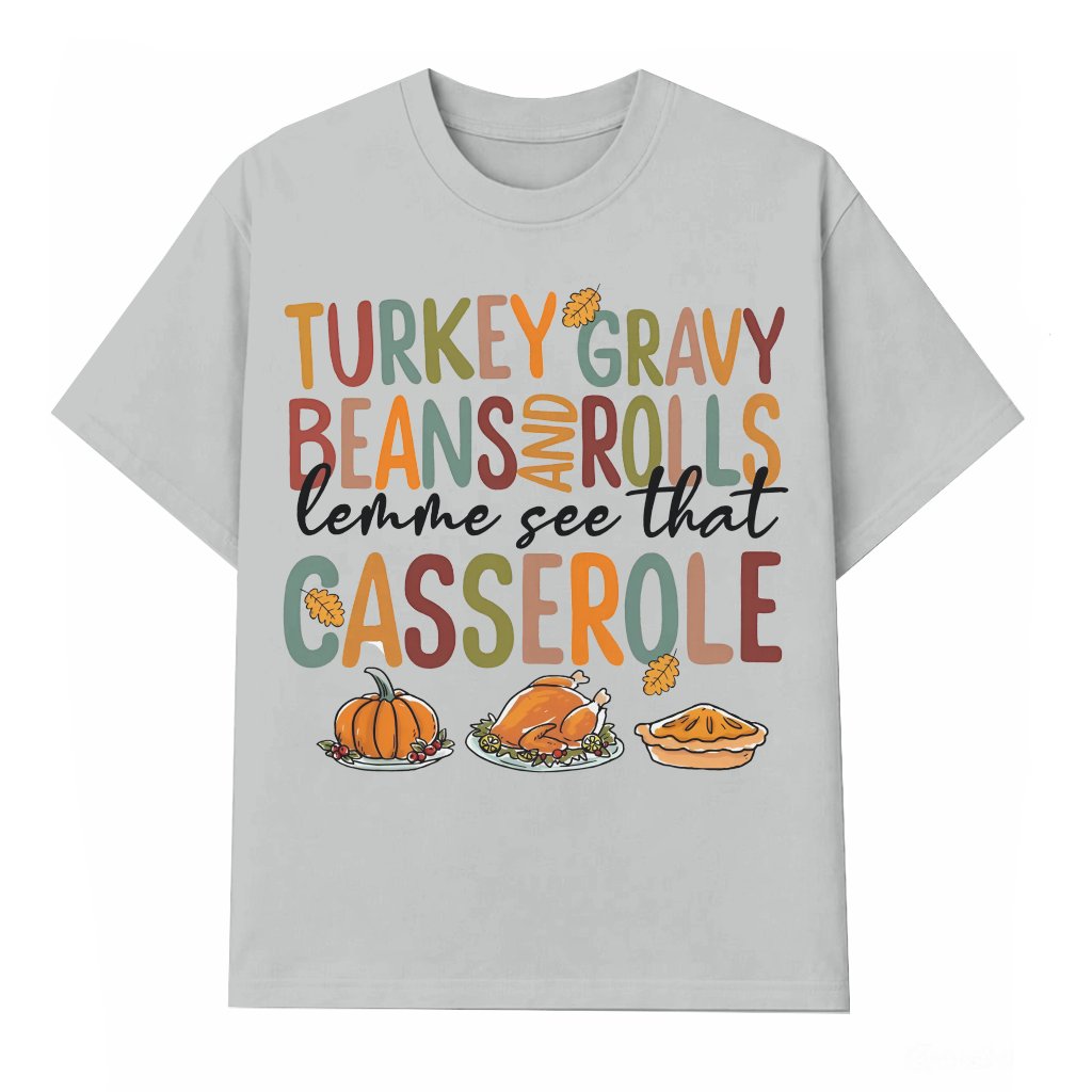 Funny Turkey Gravy Beans And Rolls Casserole T-shirt – Thanksgiving Gift for Women - front view