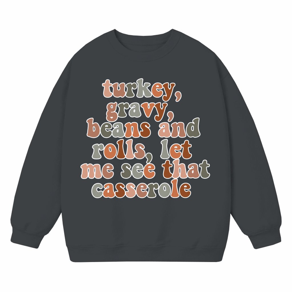 Let Me See That Casserole Sweatshirt – Funny Thanksgiving Gift - front view