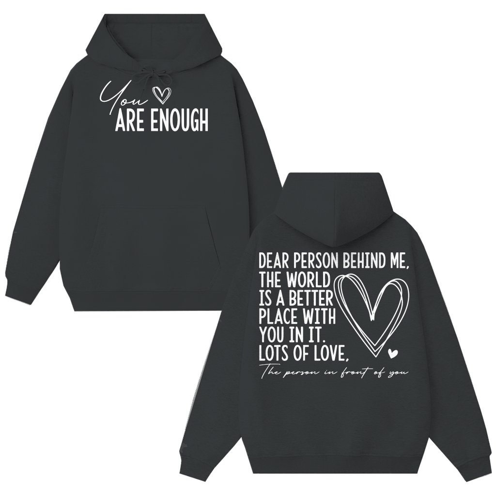 Dear Person Behind Me Hoodie – Inspirational Kindness Gift Positive Message - front view