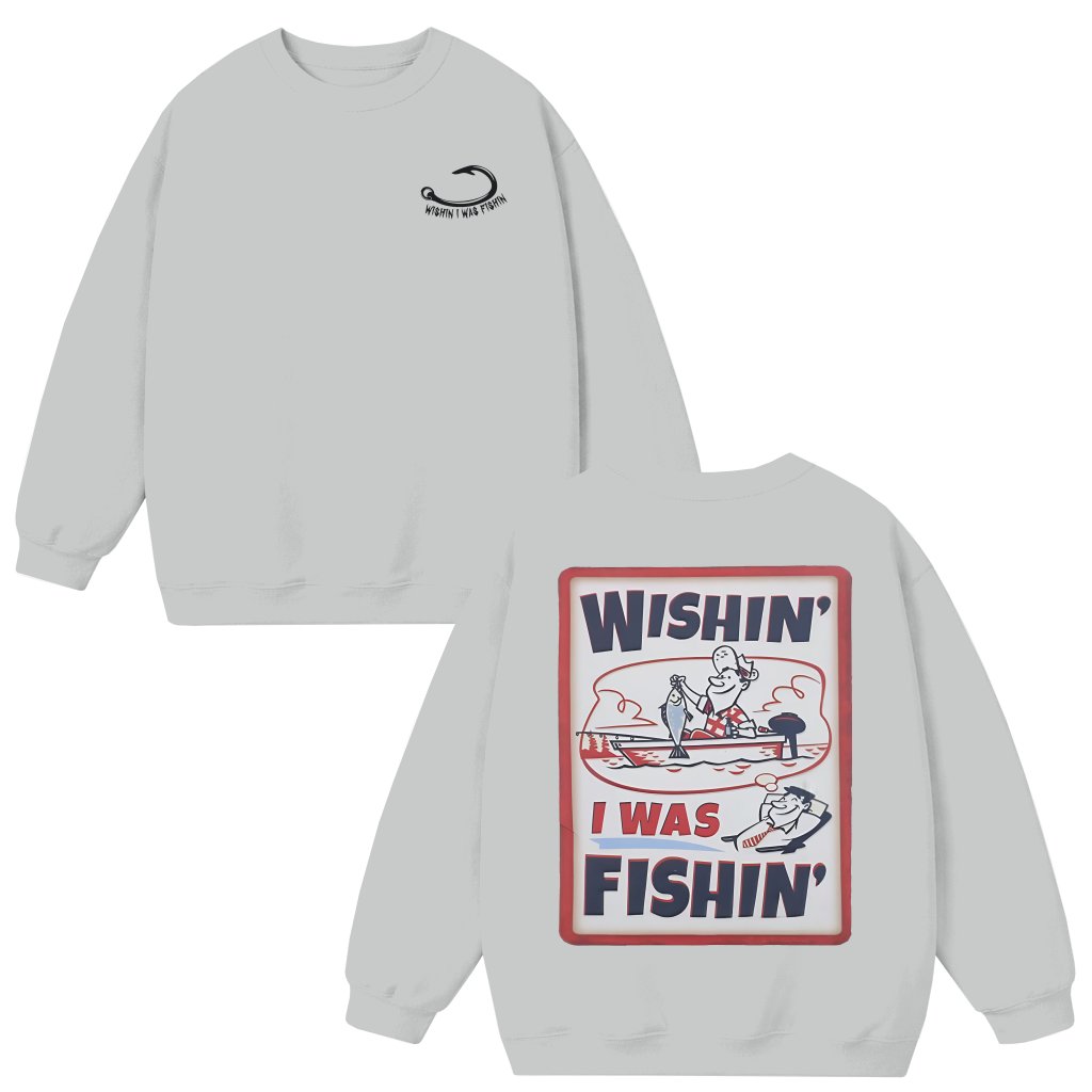 Wishin' I Was Fishin' Sweatshirt – Fishing Gift for Anglers Funny Retro - front view