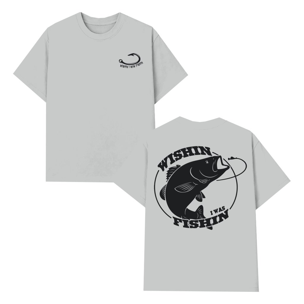 Wishin' I Was Fishin' T-shirt – Fishing Gift for Anglers Funny - front view
