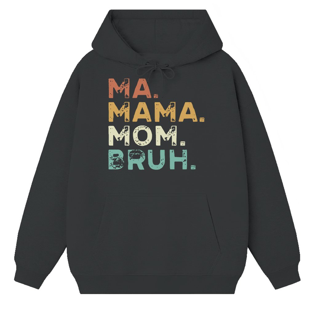 Ma Mama Mom Bruh Hoodie – Funny Gift for Mom Trendy - front view