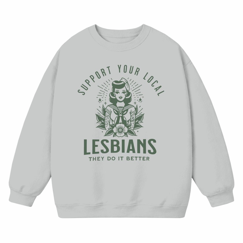 Support Your Local Lesbians Sweatshirt – Pride Gift for Lesbians Funny Retro LGBTQ+ - front view