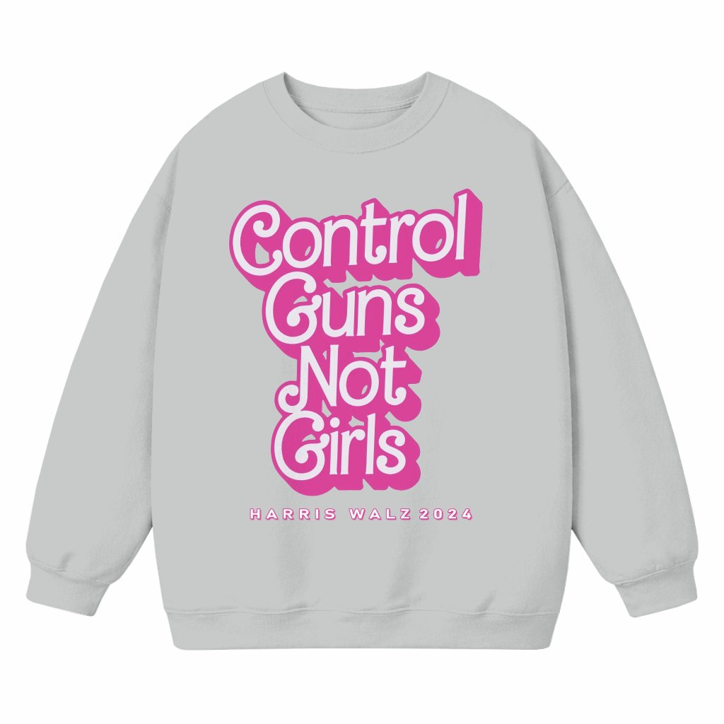 Control Guns Not Girls Sweatshirt – Statement Gift for Women Pink - front view