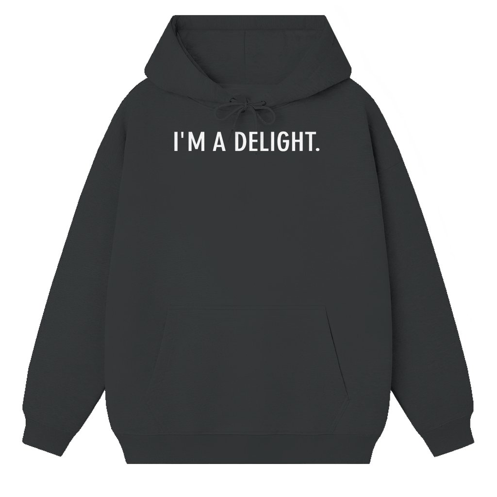 Funny Sarcastic I'm a Delight Hoodie – Gift for Her Dry Humor - front view