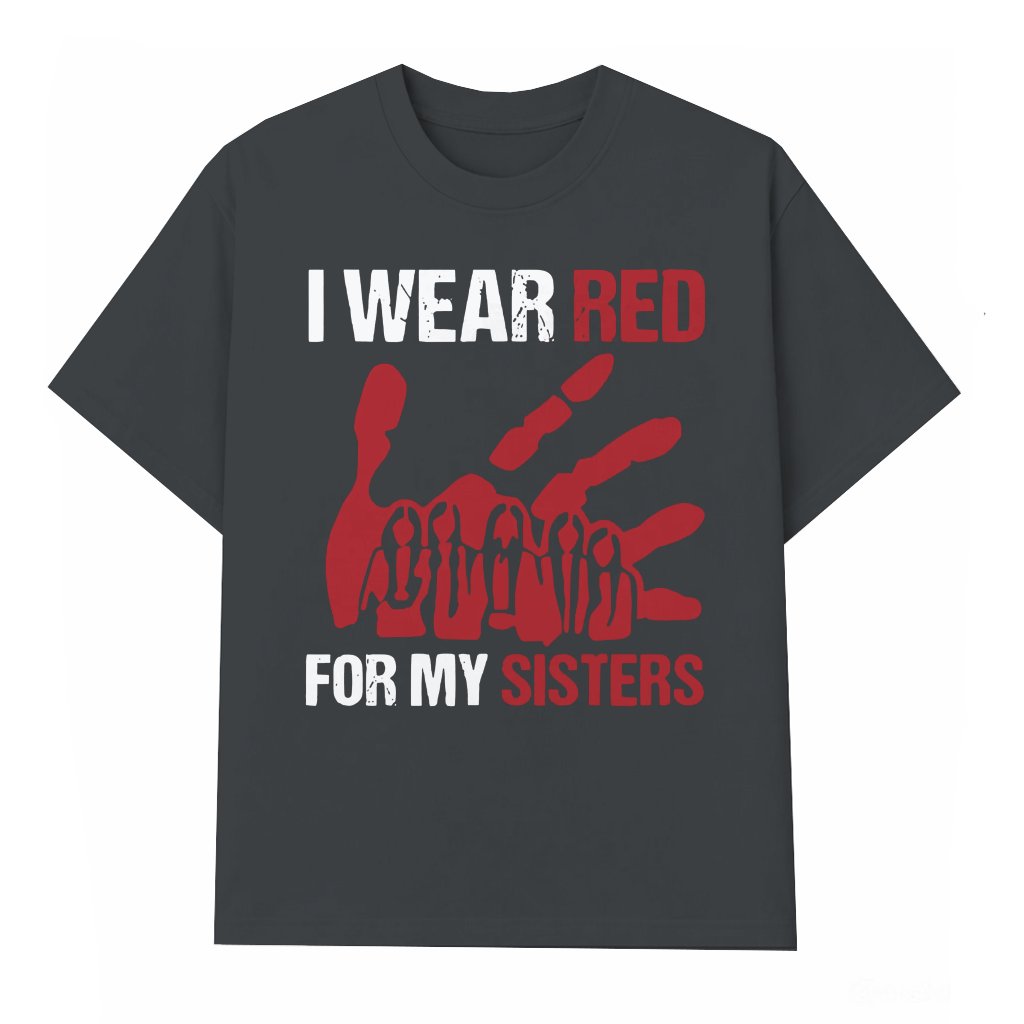 I Wear Red for My Sisters T-shirt – Support Gift for Women - front view