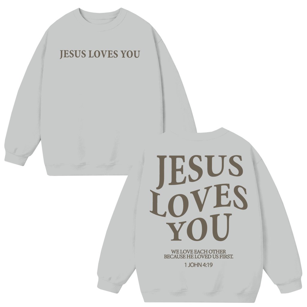 Jesus Loves You Sweatshirt – Christian Gift for Women Religious Bible Verse - front view