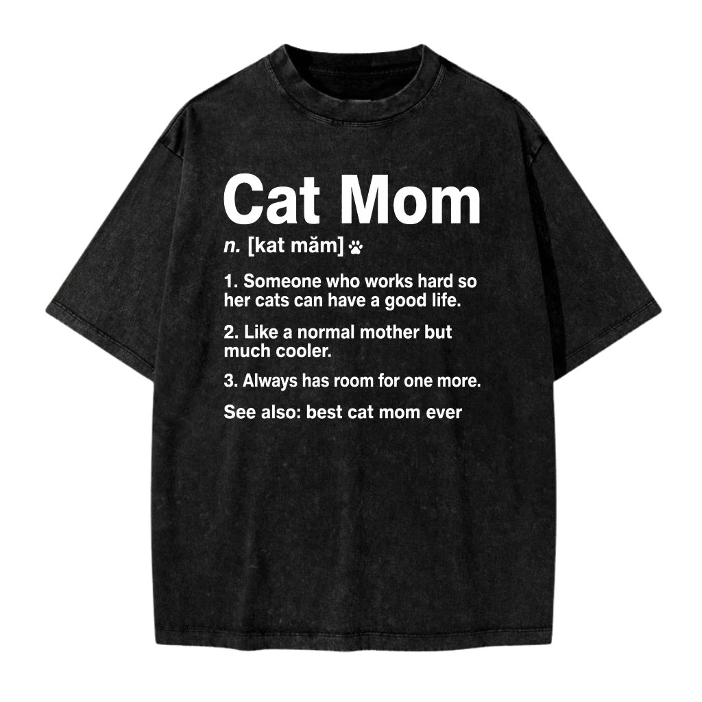 Funny Cat Mom Wash Tee - Cat Mom Definition Shirt - Mother's Day Gift for Cat Lovers - front view