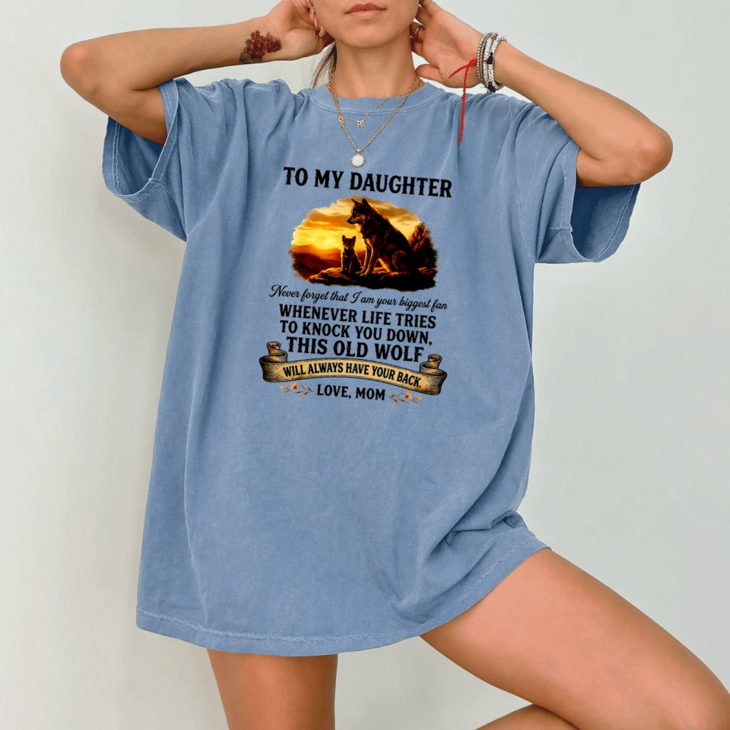 Comfort Colors To My Daughter I Always Have Your Back - Mom Wolf Shirt - Motivational Mama Wolf Gift for Mother's Day - back view