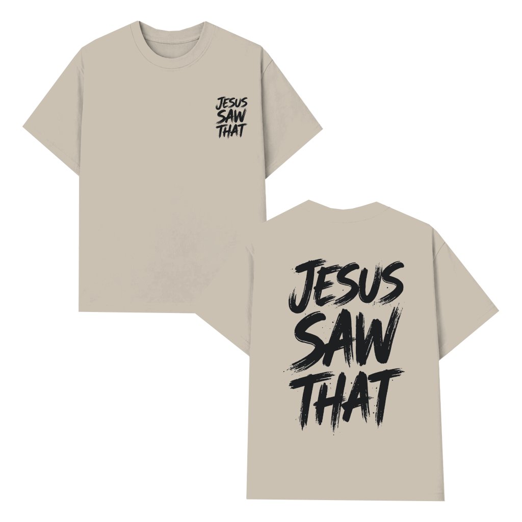 Jesus Saw That Religious T-Shirt for men - Funny Humor Christian Gift for Him - front view