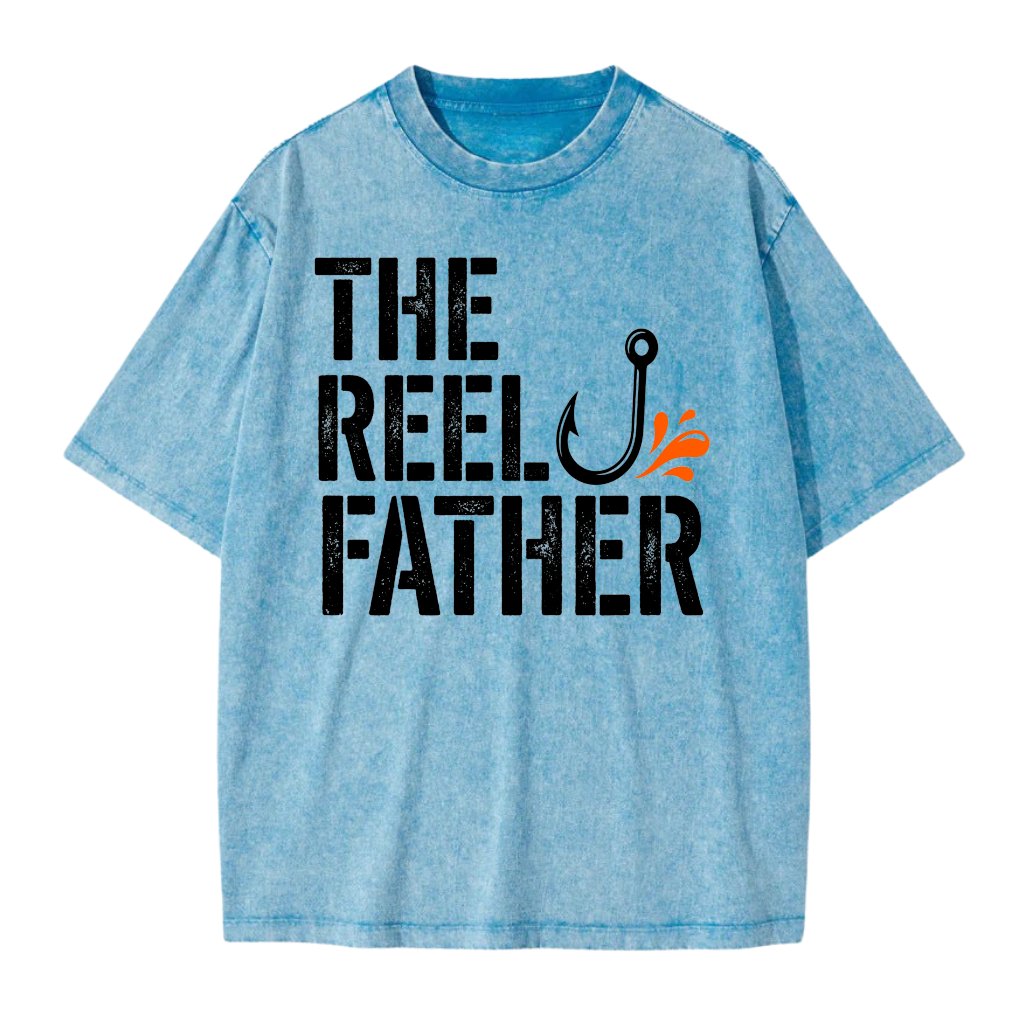 The Reel Father Wash Tee - Dad Hooker Shirt - Funny Fishing Gift for Father's Day - front view