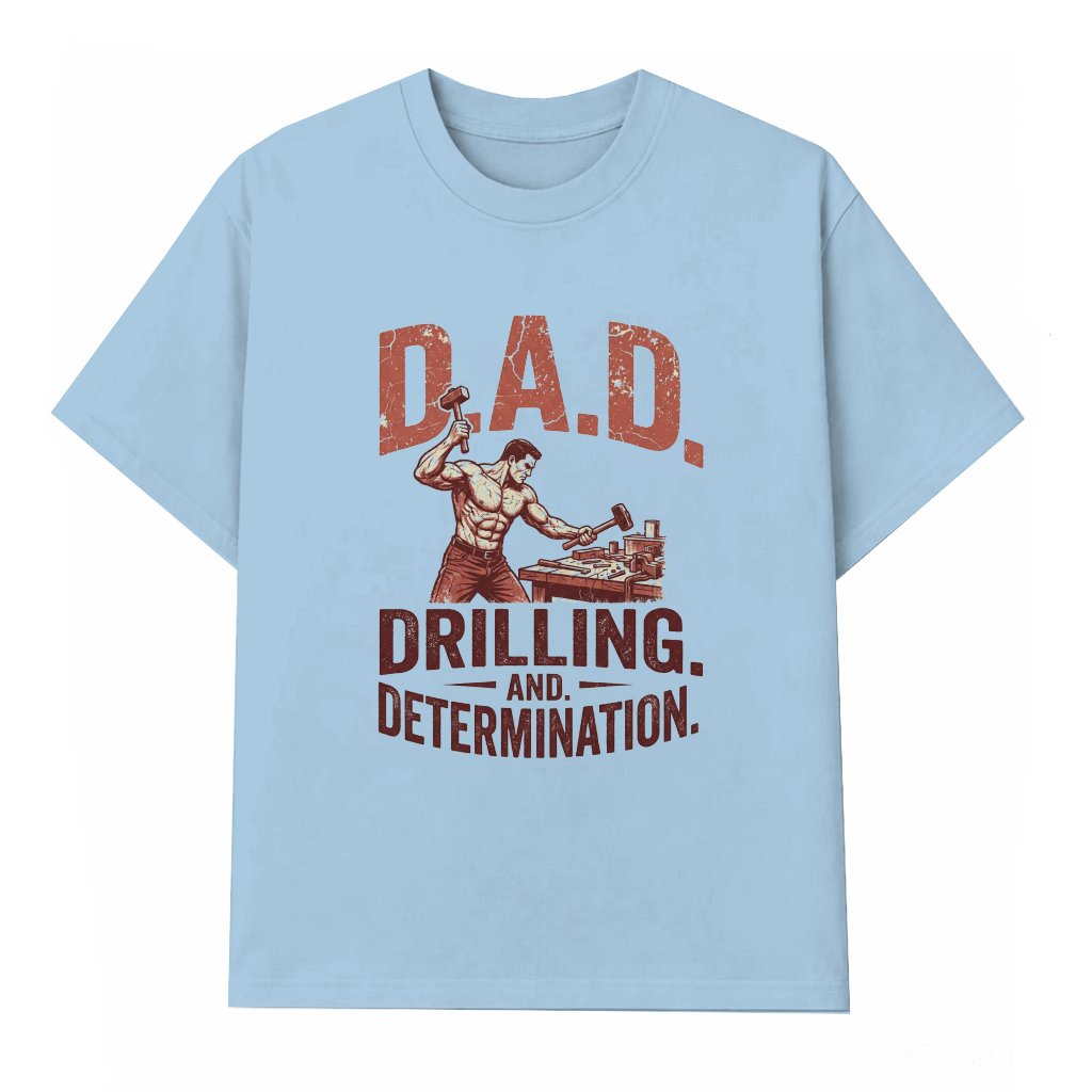 D.A.D Drilling And Determination Funny Construction Dad T-Shirt – Blue Collar Worker Father’s Day Gift for Him - front view