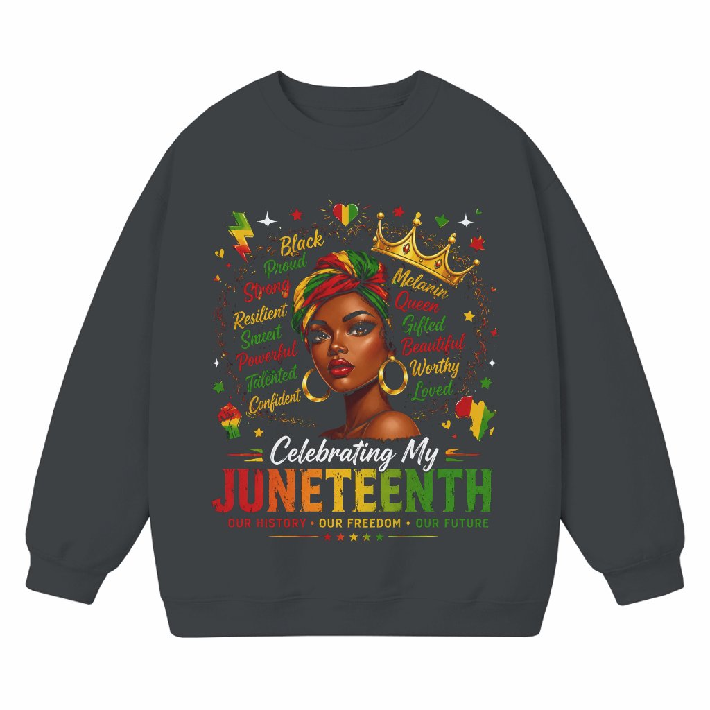 Celebrating My Juneteenth Black Women Sweatshirt - Black History Pride Gift for Her - front view