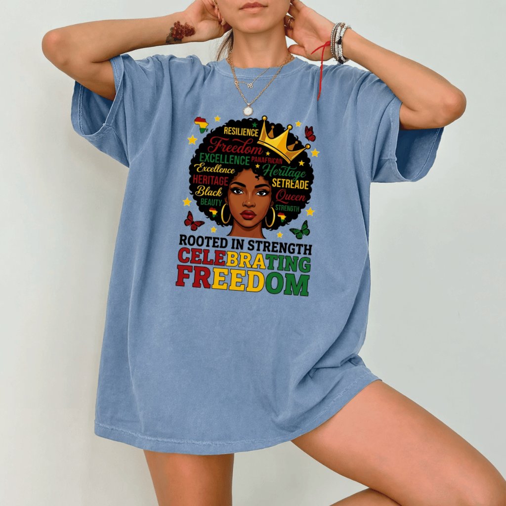 Comfort Colors Rooted In Strength Celebrating Freedom Melanin Queen Shirt - African American Pride Gift for Her - back view